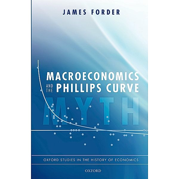 Macroeconomics and the Phillips Curve Myth, James Forder