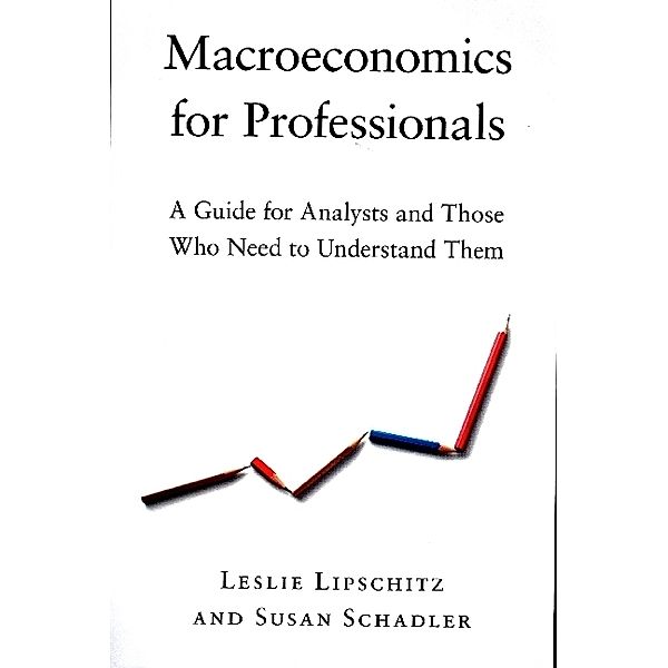 Macroeconomics for Professionals, Leslie Lipschitz, Susan Schadler