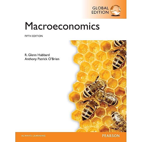 Macroeconomics, Global Edition, Glenn Hubbard, Anthony Patrick O'Brien