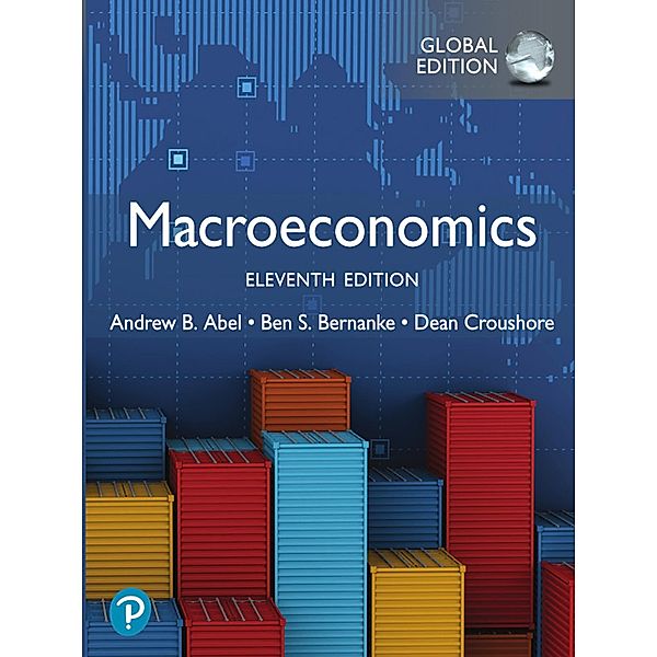 Macroeconomics, Global Edition, Andrew B. Abel, Ben S. Bernanke, Dean Croushore