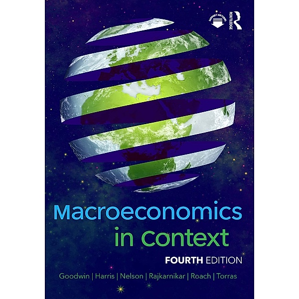 Macroeconomics in Context, Neva Goodwin, Jonathan M. Harris, Julie A. Nelson, Pratistha Joshi Rajkarnikar, Brian Roach, Mariano Torras