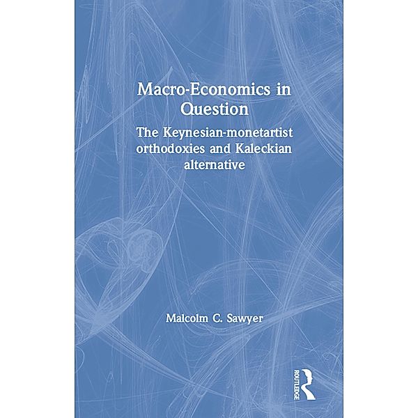 Macroeconomics in Question, Malcolm C. Sawyer
