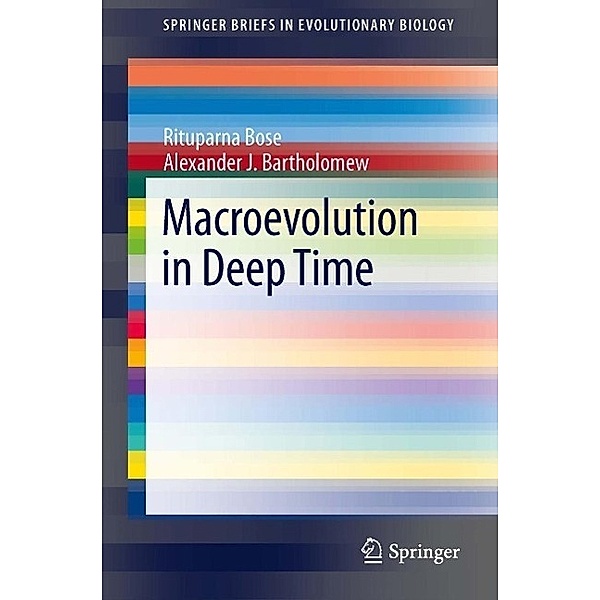 Macroevolution in Deep Time / SpringerBriefs in Evolutionary Biology, Rituparna Bose, Alexander J. Bartholomew
