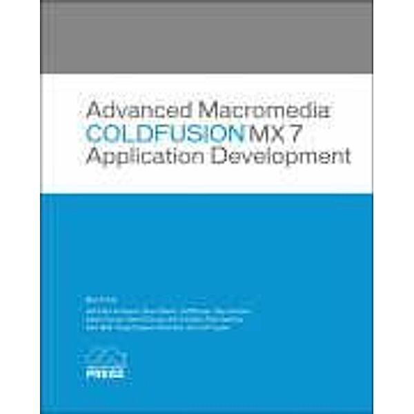 Macromedia ColdFusion MX 7 Application Development, Ben Forta, Douglass North