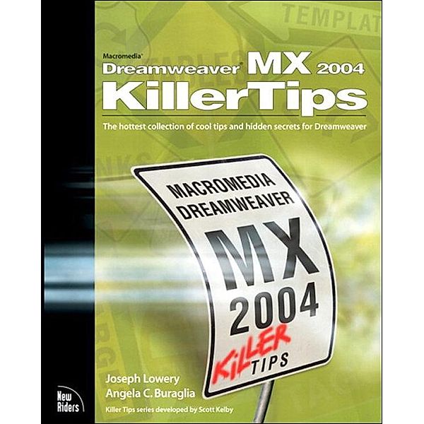 Macromedia Dreamweaver MX 2004 Killer Tips, Joseph Lowery, Buraglia Angela C.