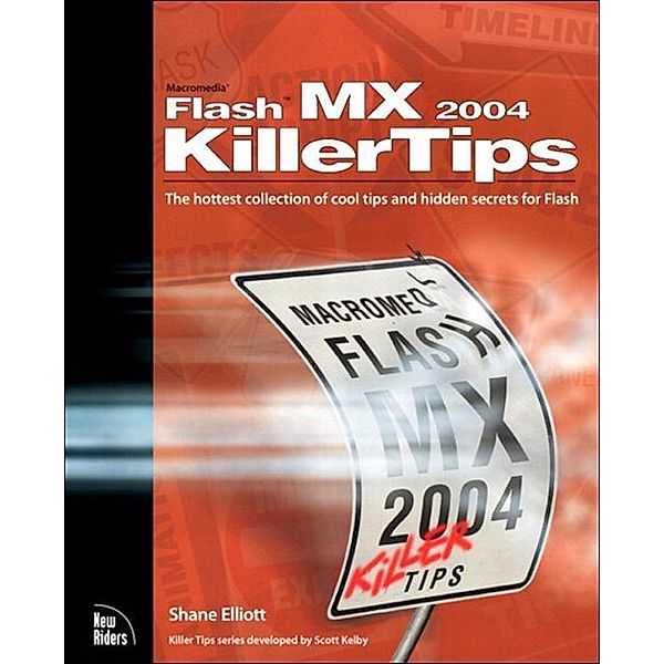 Macromedia Flash MX 2004 Killer Tips, Shane Elliott