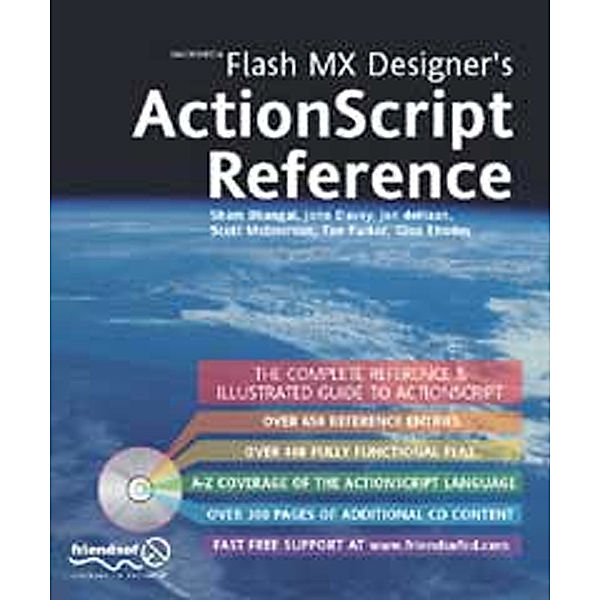 Macromedia Flash MX Designer's ActionScript Reference, w. CD-ROM, Tim Parker, Fay Rhodes, Scott Mebberson, Sham Bhangal, John Davey, Jennifer DeHaan