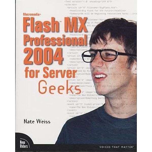 Macromedia Flash MX Professional 2004 for Server Geeks, Nate Weiss