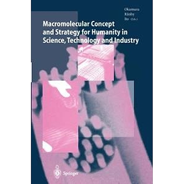 Macromolecular Concept and Strategy for Humanity in Science, Technology and Industry