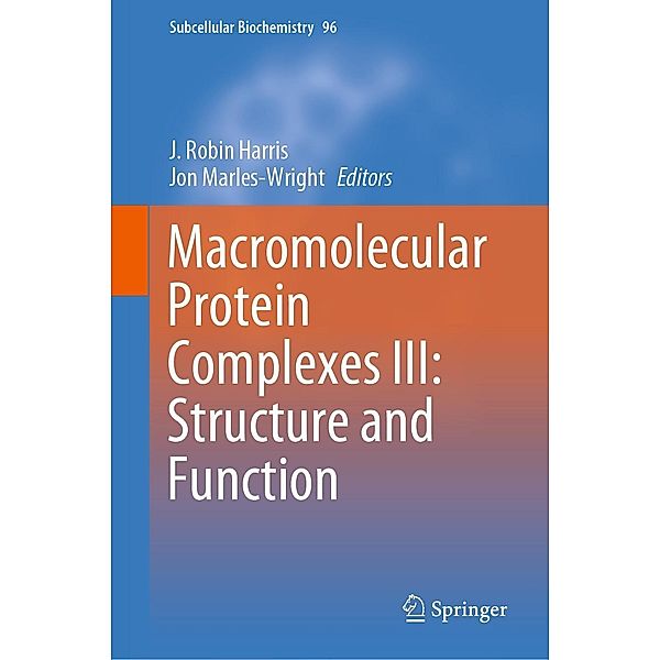 Macromolecular Protein Complexes III: Structure and Function / Subcellular Biochemistry Bd.96