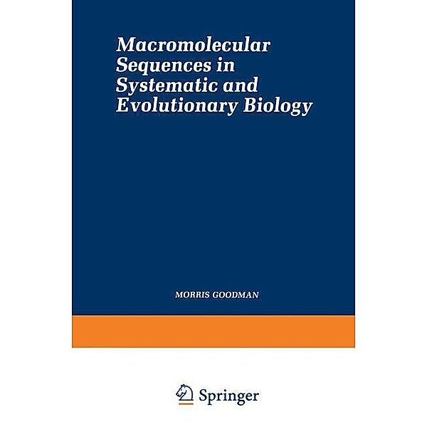 Macromolecular Sequences in Systematic and Evolutionary Biology, Morris Goodman
