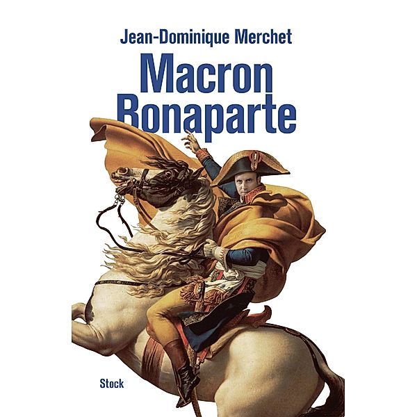 Macron - Bonaparte / Essais - Documents, Jean-Dominique Merchet