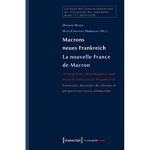 Macrons neues Frankreich / La nouvelle France de Macron / Jahrbuch des Frankreichzentrums Bd.17