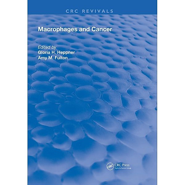 Macrophages & Cancer, Gloria H. Heppner, Amy M. Fulton