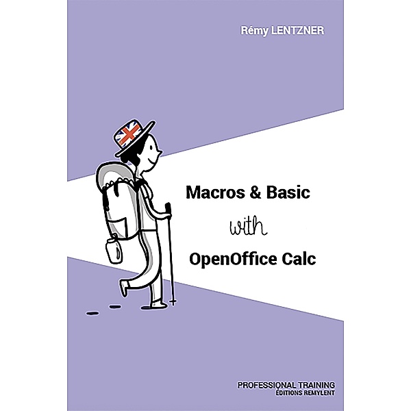 Macros & Basic with OpenOffice Calc, Remy Lentzner
