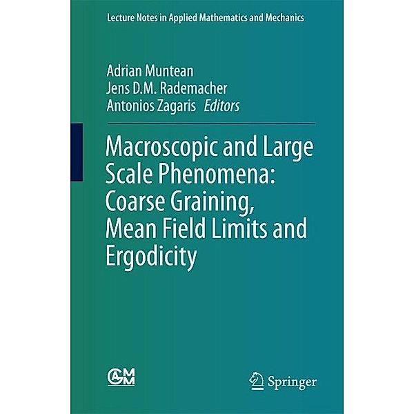 Macroscopic and Large Scale Phenomena: Coarse Graining, Mean Field Limits and Ergodicity / Lecture Notes in Applied Mathematics and Mechanics Bd.3