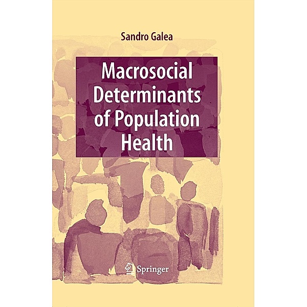 Macrosocial Determinants of Population Health, Sandro Galea