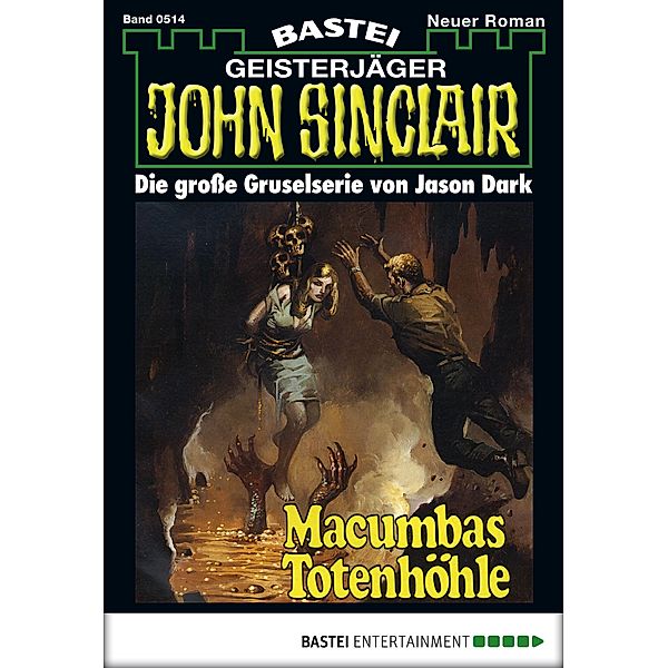 Macumbas Totenhöhle / John Sinclair Bd.514, Jason Dark