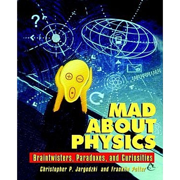 Mad about Physics, Christopher Jargodzki, Franklin Potter