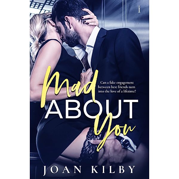 Mad About You / Entangled: Indulgence, Joan Kilby