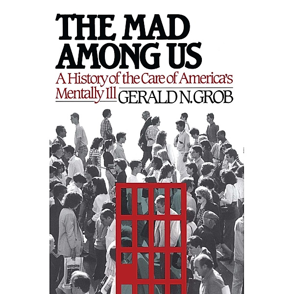 Mad Among Us, Gerald N. Grob