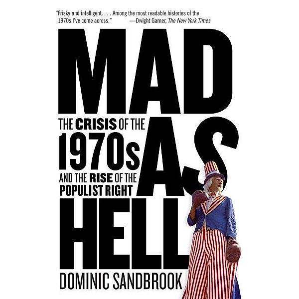 Mad as Hell, Dominic Sandbrook