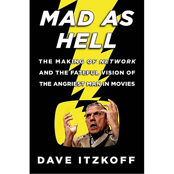 Mad as Hell, Dave Itzkoff