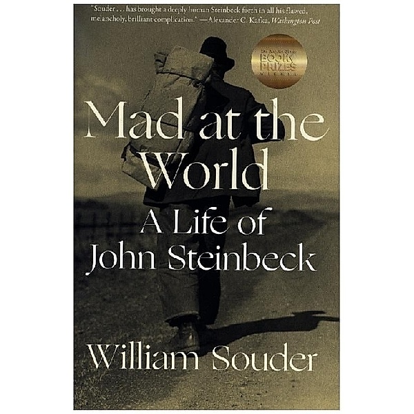 Mad at the World - A Life of John Steinbeck, William Souder