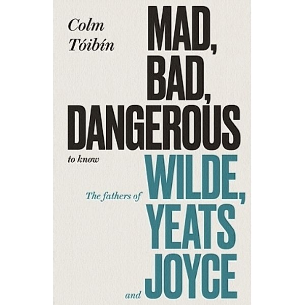 Mad, Bad, Dangerous to Know, Colm Tóibín