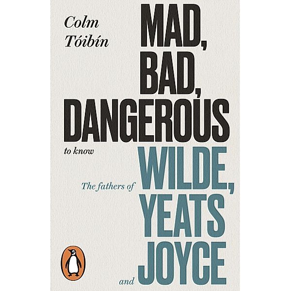 Mad, Bad, Dangerous to Know, Colm Tóibín