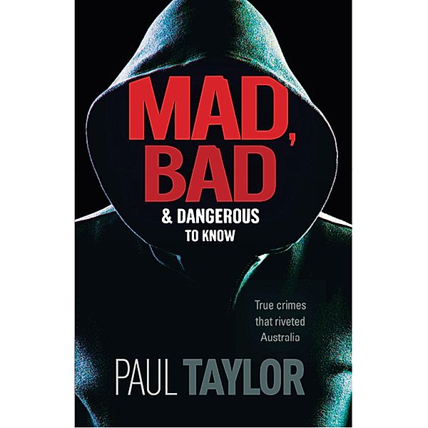 Mad, Bad & Dangerous To Know, Paul Taylor