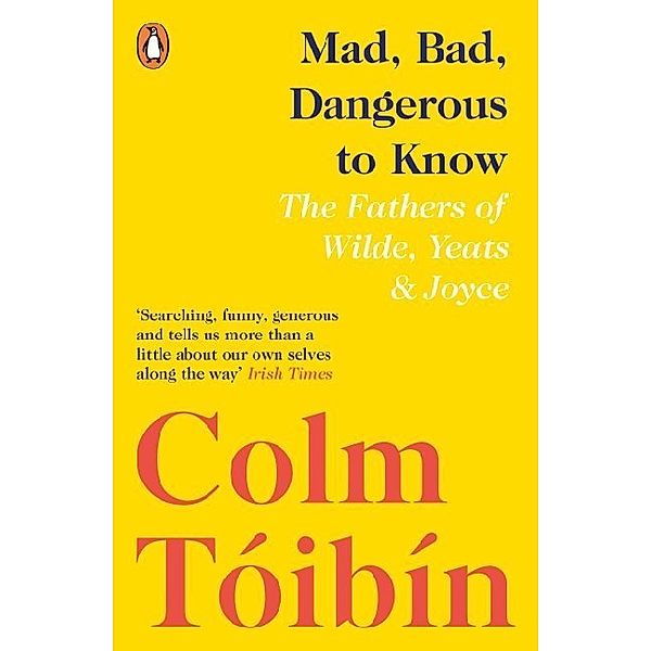 Mad, Bad, Dangerous to Know, Colm Tóibín