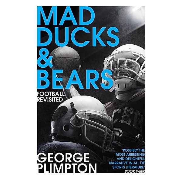 Mad Ducks and Bears, George Plimpton