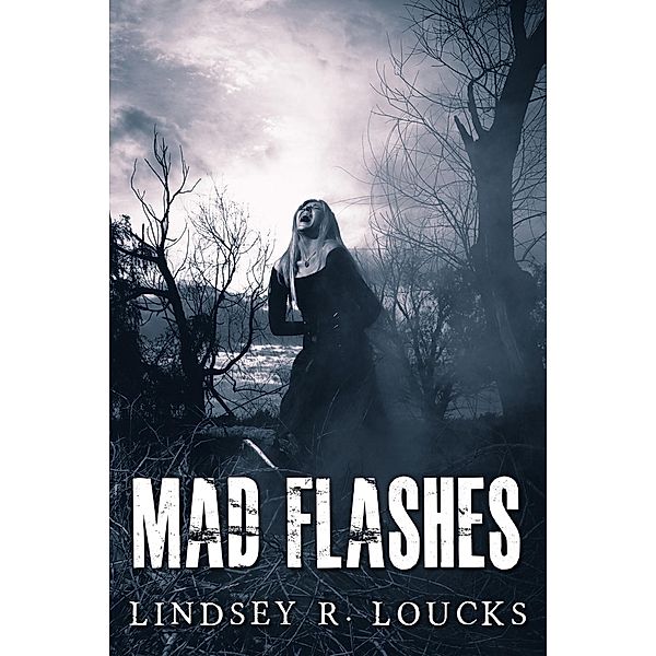 Mad Flashes, Lindsey Loucks