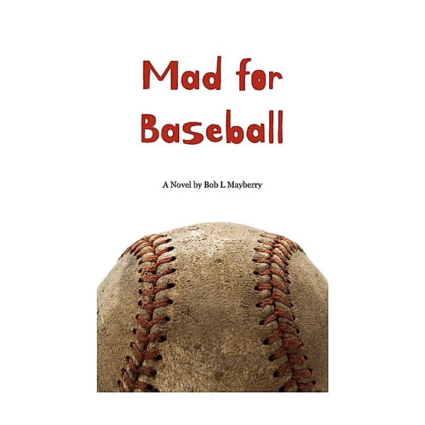 Mad for Baseball, Bob Mayberry