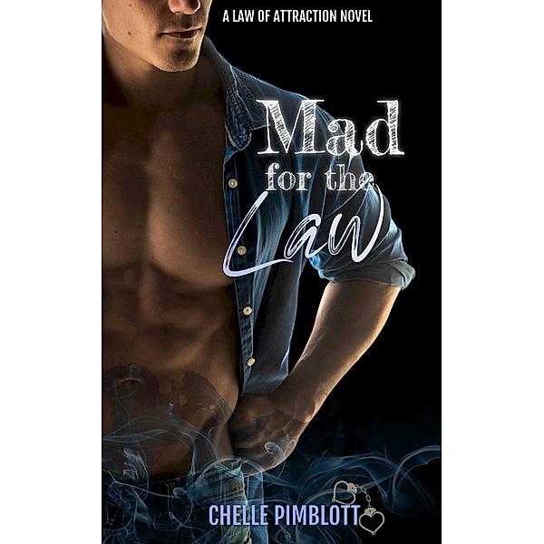 Mad for the Law (Law of Attraction, #2) / Law of Attraction, Chelle Pimblott