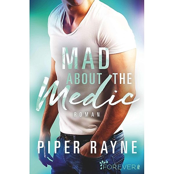 Mad for the Medic / Saving Chicago Bd.3, Piper Rayne