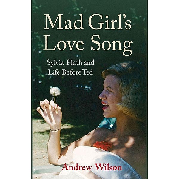 Mad Girl's Love Song, Andrew Wilson