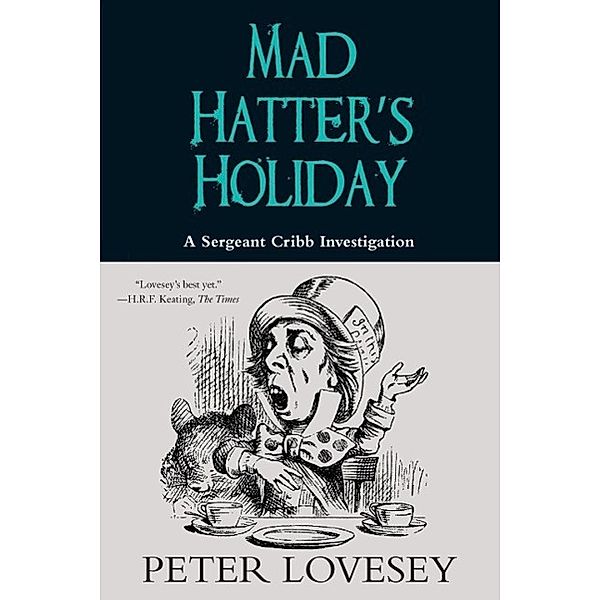 Mad Hatter's Holiday / A Sergeant Cribb Investigation Bd.4, Peter Lovesey