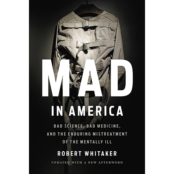 Mad in America, Robert Whitaker