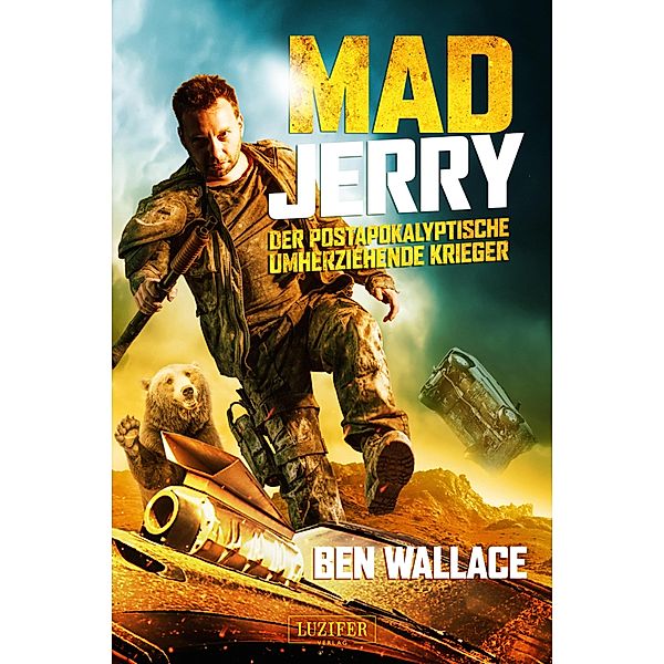 MAD JERRY - der postapokalyptische umherziehende Krieger, Ben Wallace