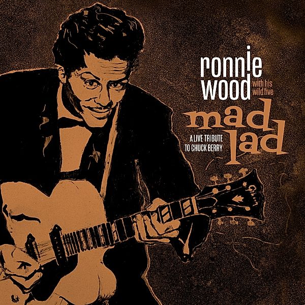 Mad Lad:A Live Tribute To Chuck Berry, Ronnie with His Wild Five Wood