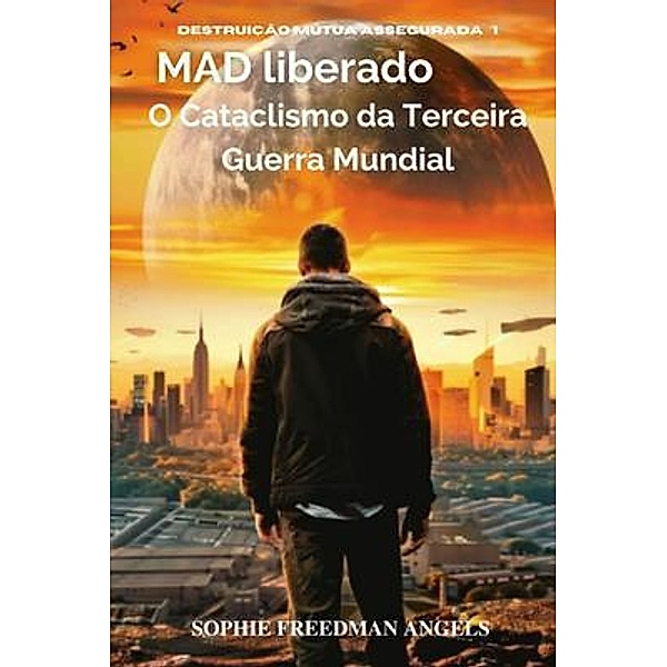 MAD liberado / DESTRUIÇÃO MÚTUA ASSEGURADA Bd.1, Sophie FREEDMAN Angels