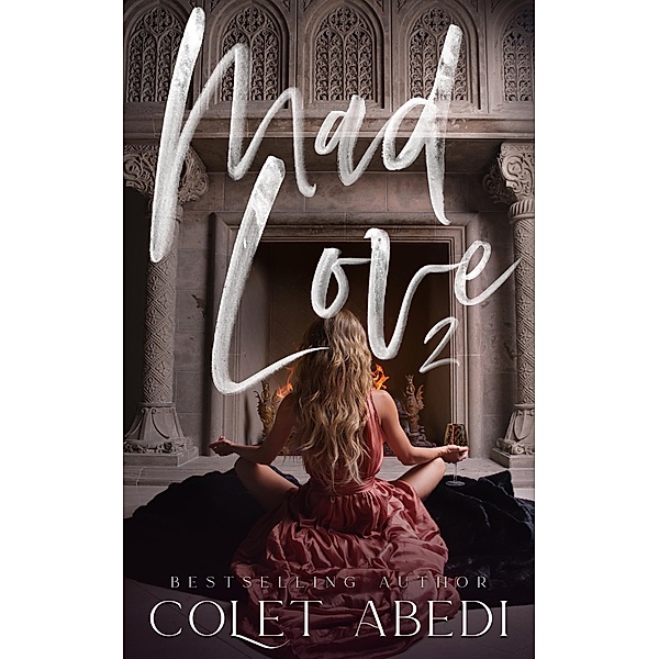 Mad Love 2 (The Mad Love Series) / The Mad Love Series, Colet Abedi