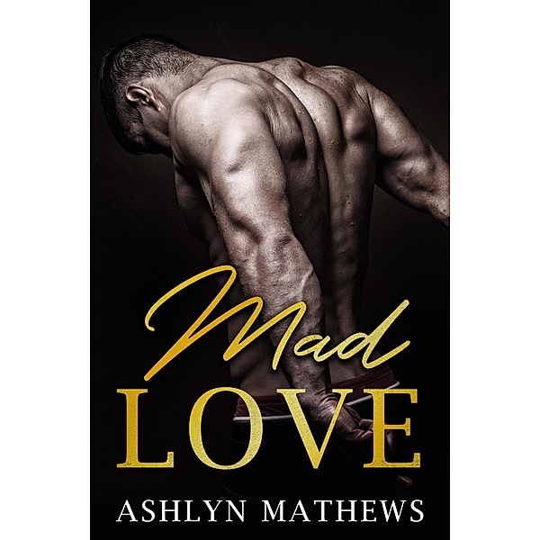 Mad Love, Ashlyn Mathews