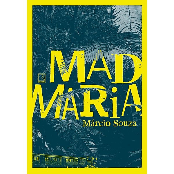 Mad Maria, Márcio Souza