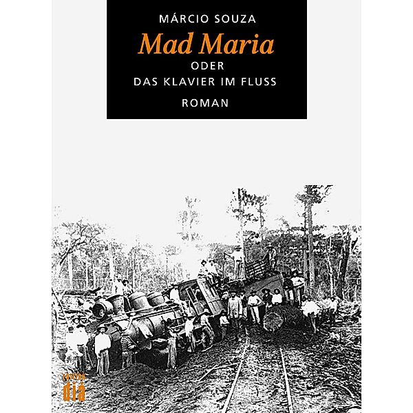 Mad Maria oder Das Klavier im Fluss, Márcio Souza