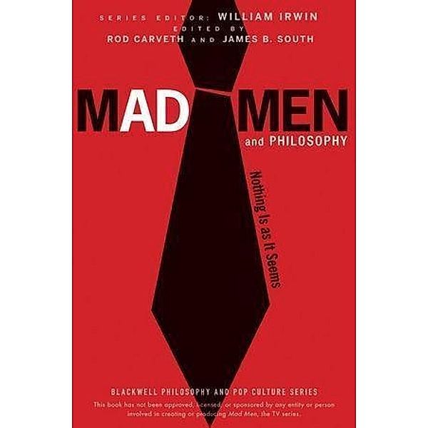 Mad Men and Philosophy / The Blackwell Philosophy and Pop Culture Series
