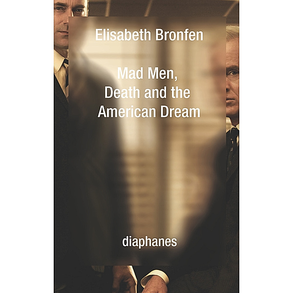 Mad Men, Death and the American Dream, Elisabeth Bronfen