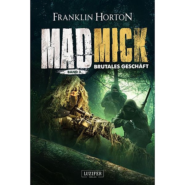 MAD MICK - BRUTALES GESCHÄFT / Mad Mick Bd.3, Franklin Horton